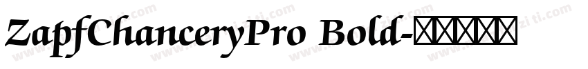 ZapfChanceryPro Bold字体转换